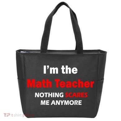 I'm the Math Teacher Nothing Scares Me Anymore Tote Bag