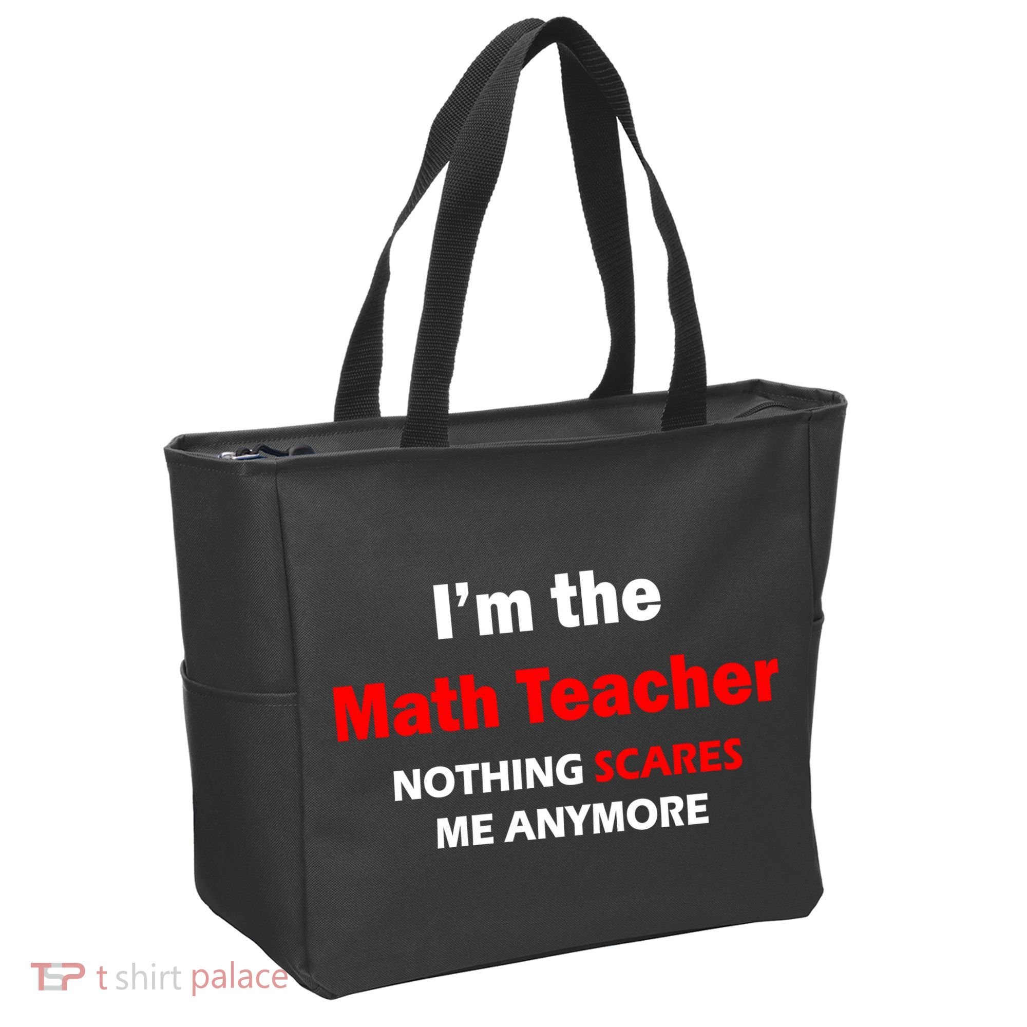 I'm the Math Teacher Nothing Scares Me Anymore Tote Bag