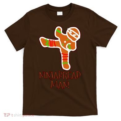 I'm The Ninjabread Man Funny Gingerbread T-Shirt