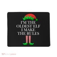 I'm The Oldest Elf I Make The Rules Matching Christmas Mousepad thumb 0