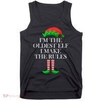 I'm The Oldest Elf I Make The Rules Matching Christmas Tank Top thumb 0