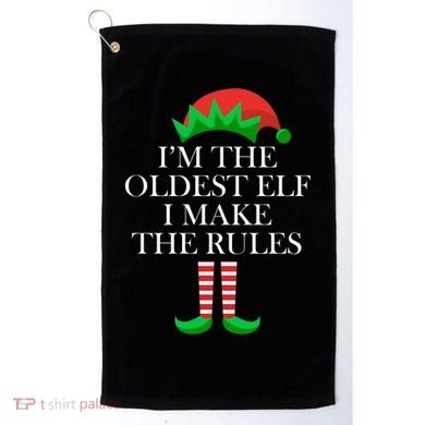 I'm The Oldest Elf I Make The Rules Matching Christmas Golf Towel