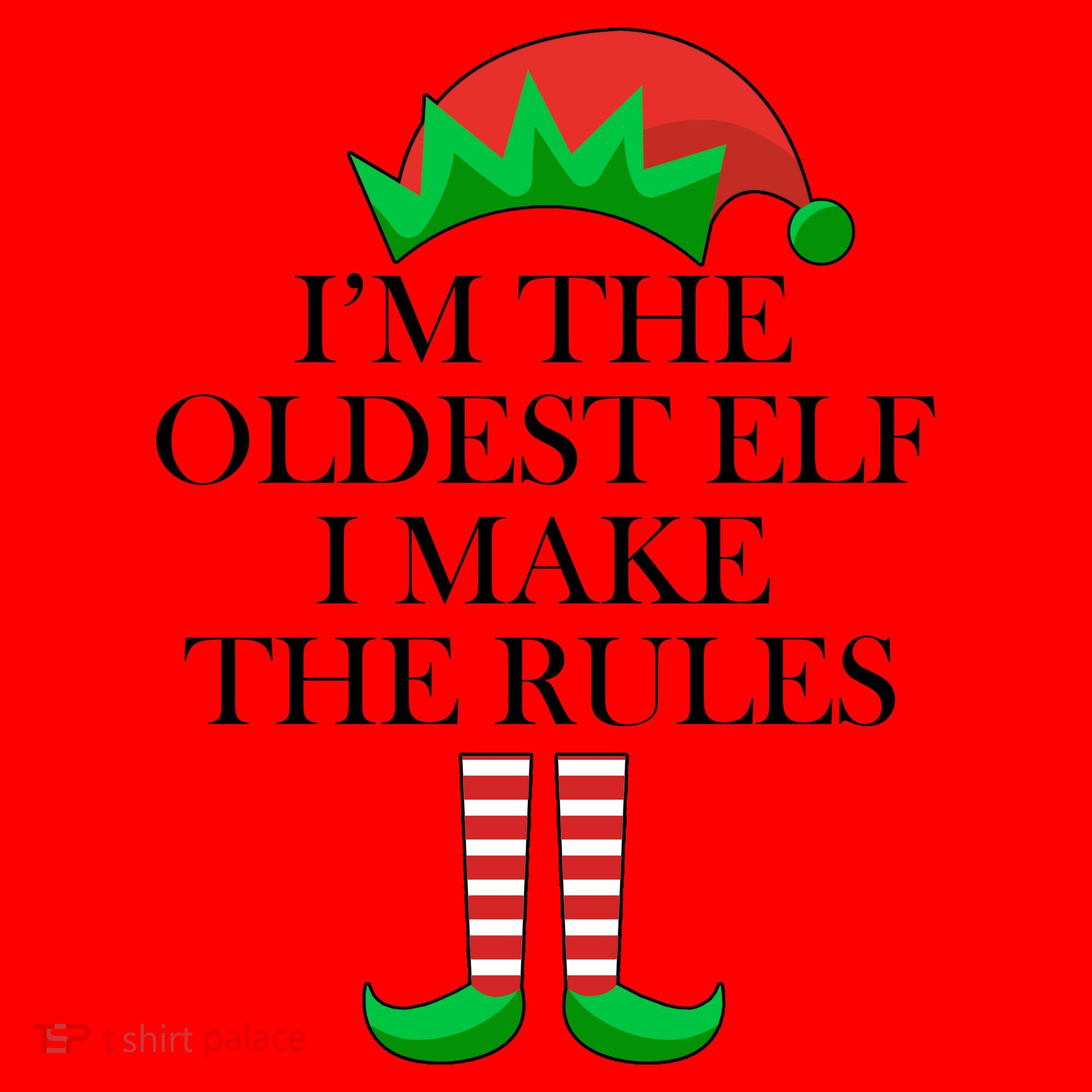 I'm The Oldest Elf I Make The Rules Matching Christmas Santa Hat