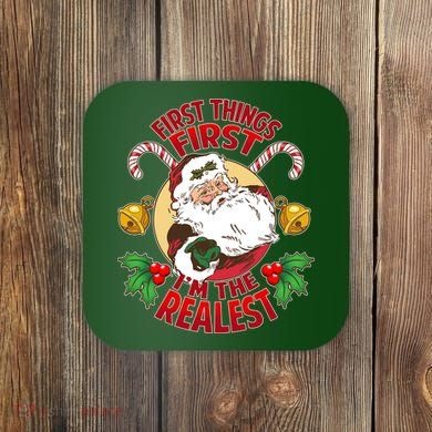 I'm The Realest Santa Claus Coaster