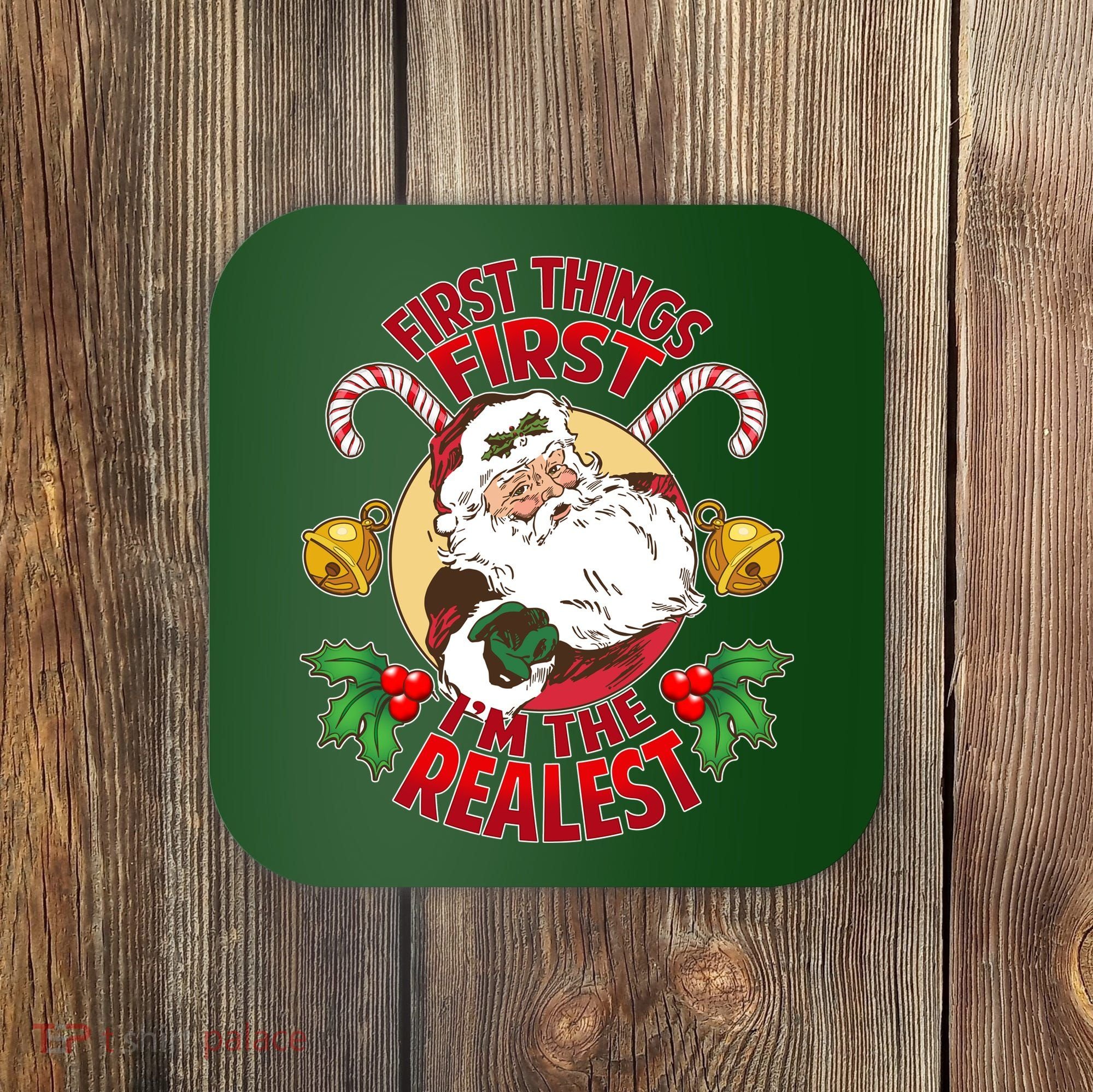 I'm The Realest Santa Claus Coaster
