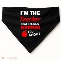 I'm The Teacher Kids Warned You About USA-Made Doggie Bandana thumb 0