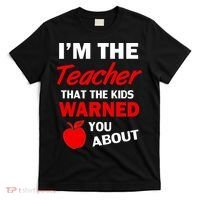 I'm The Teacher Kids Warned You About T-Shirt thumb 0