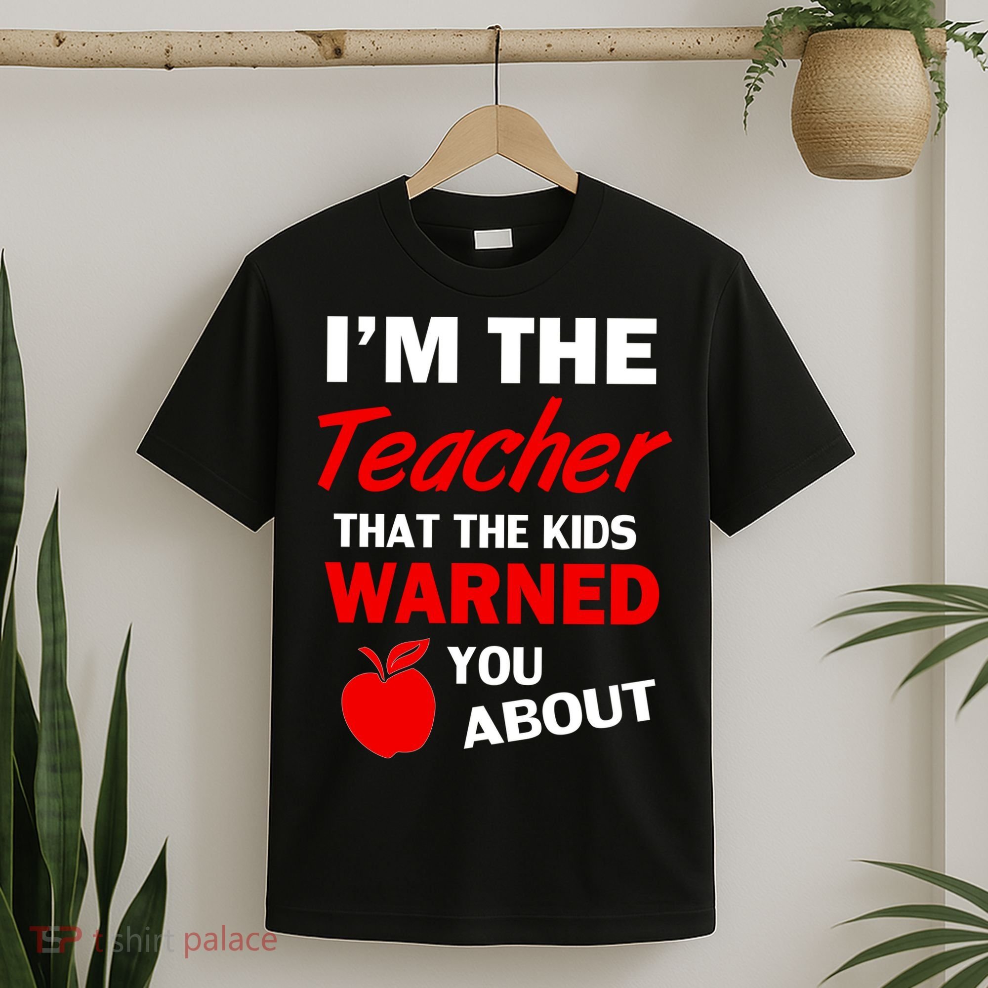 I'm The Teacher Kids Warned You About T-Shirt