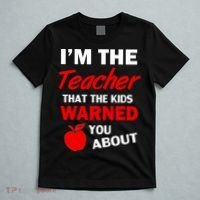 I'm The Teacher Kids Warned You About T-Shirt thumb 5