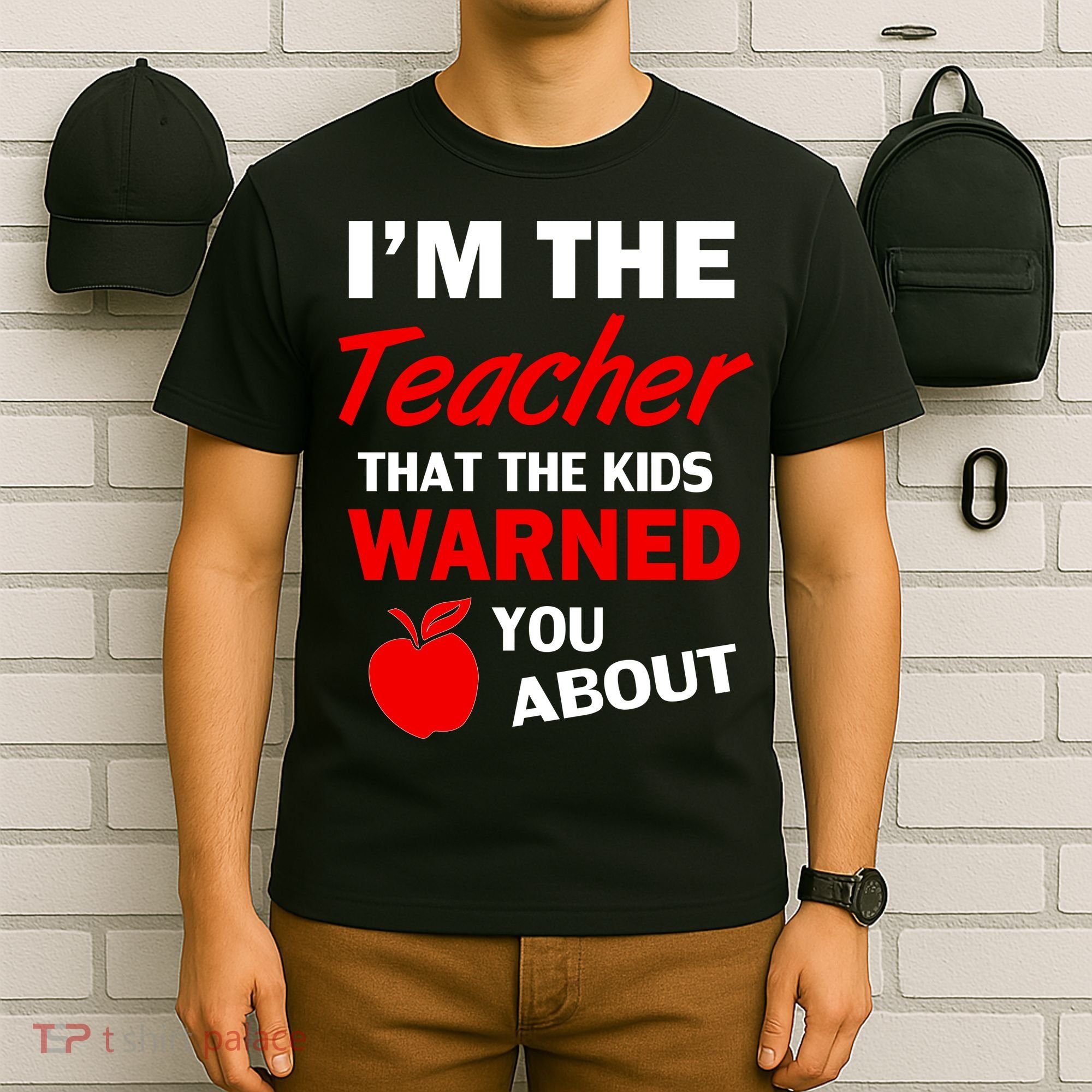 I'm The Teacher Kids Warned You About T-Shirt