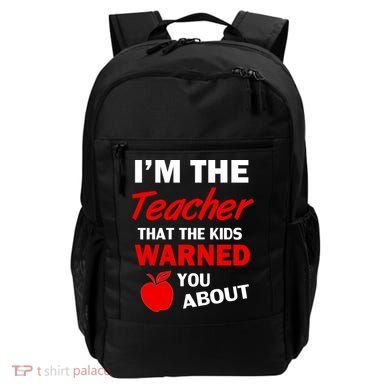 I'm The Teacher Kids Warned You About Backpack