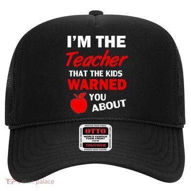 I'm The Teacher Kids Warned You About Hat