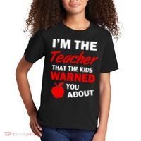I'm The Teacher Kids Warned You About Kids T-Shirt thumb 2