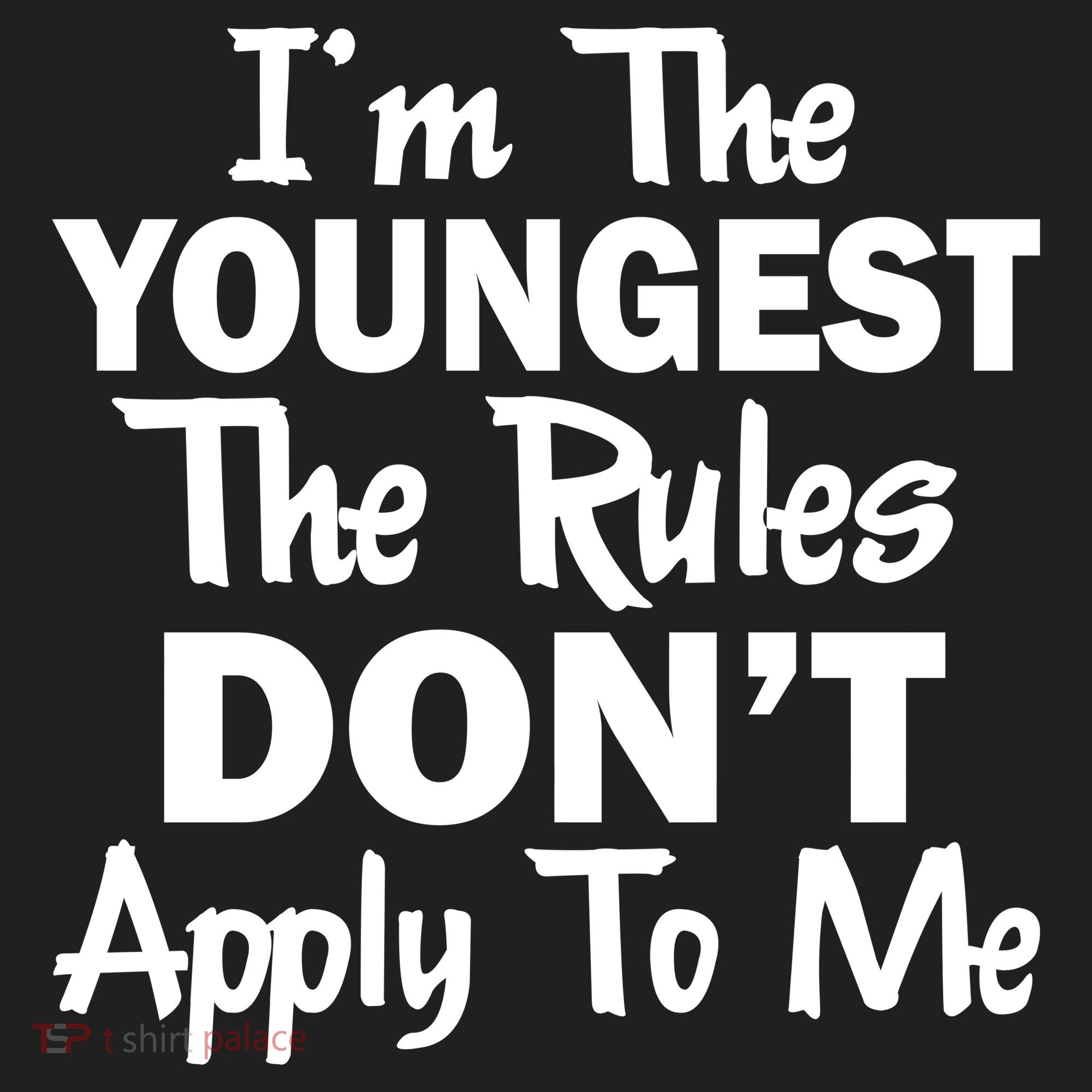 I'm the Youngest the Rules Don't Apply To Me Funny Women's Sweatshirt