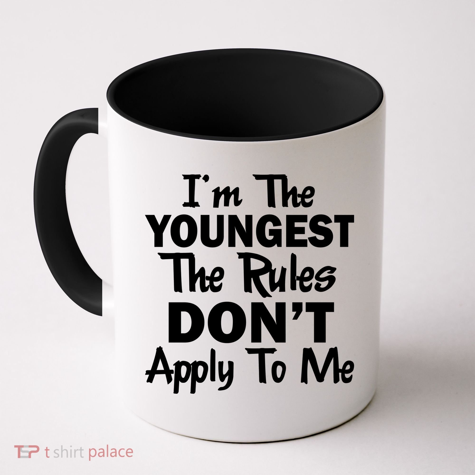 I'm the Youngest the Rules Don't Apply To Me Funny Coffee Mug