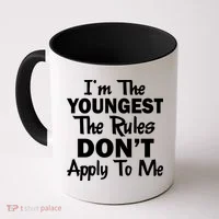 I'm the Youngest the Rules Don't Apply To Me Funny Coffee Mug thumb 0