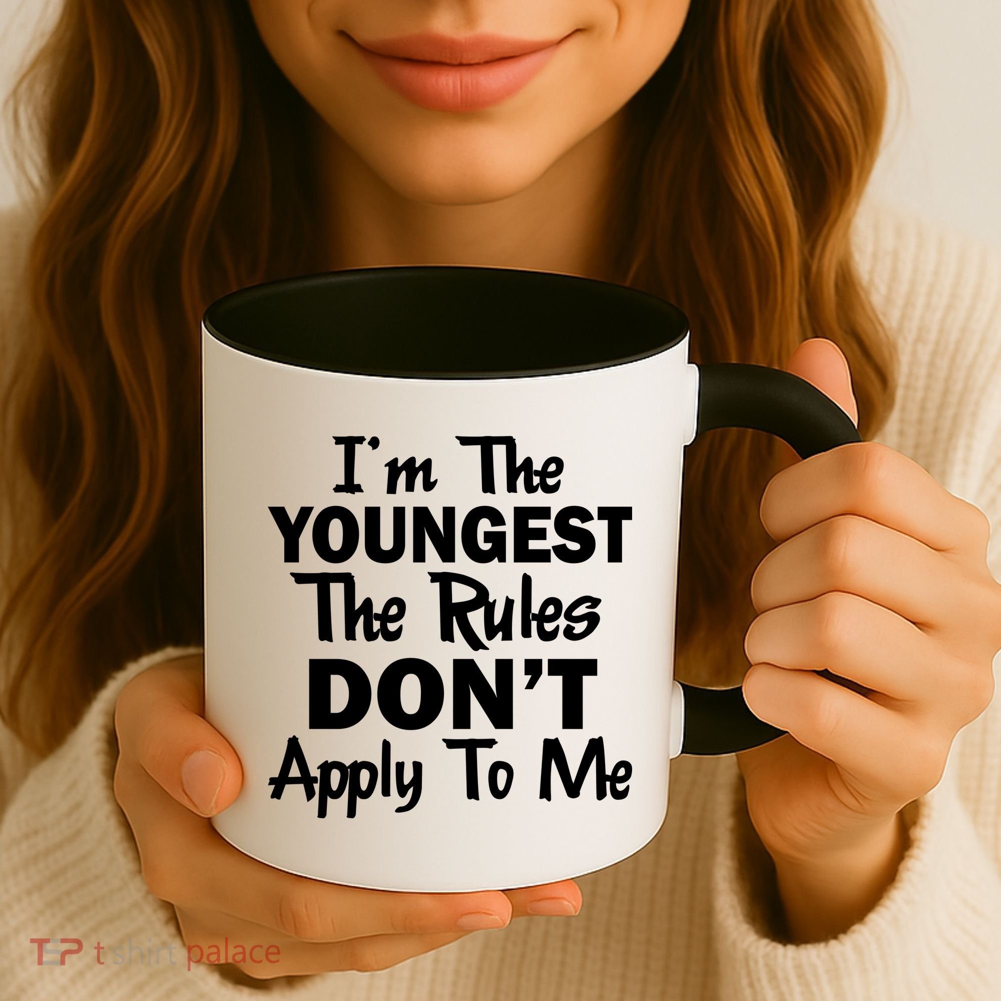 I'm the Youngest the Rules Don't Apply To Me Funny Coffee Mug