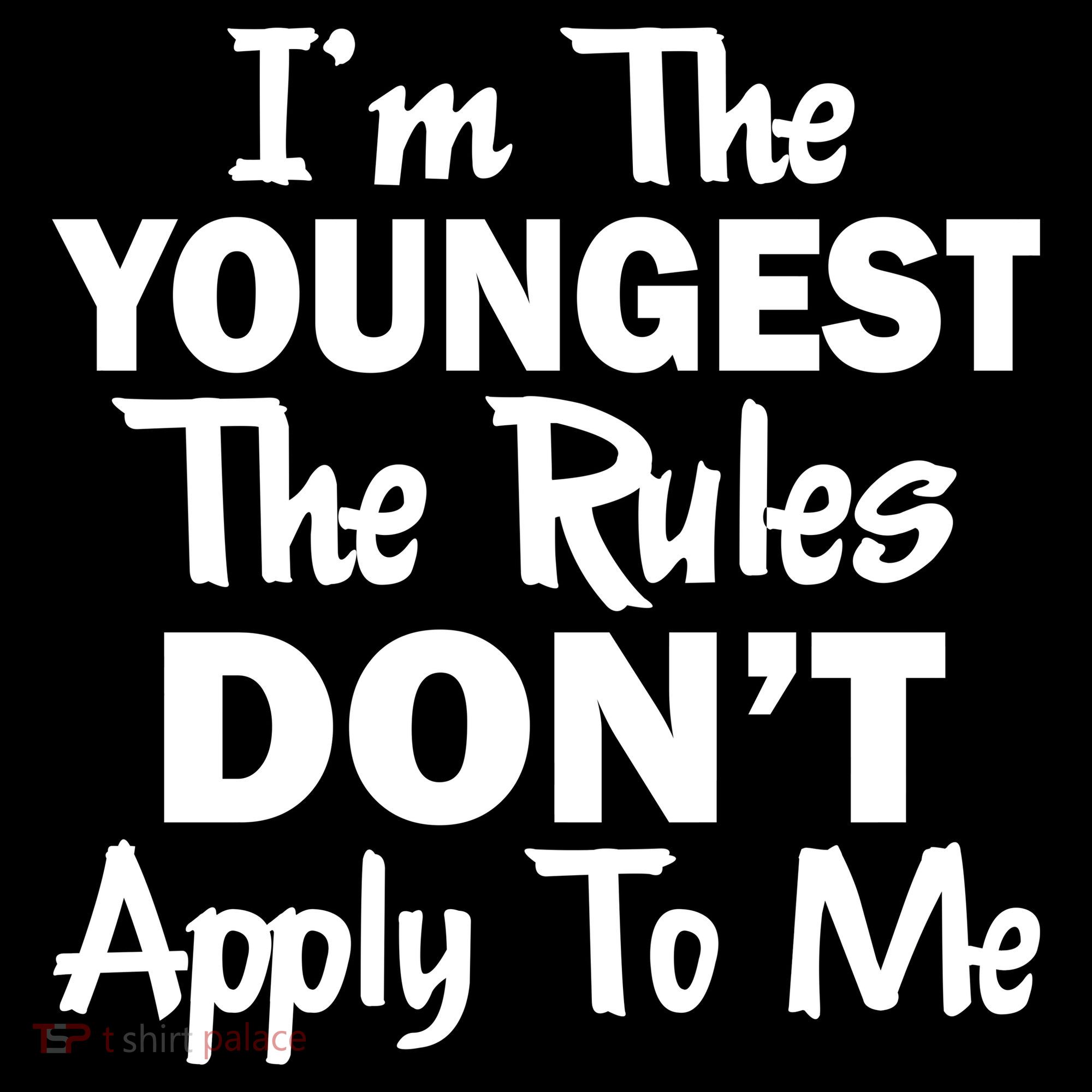 I'm the Youngest the Rules Don't Apply To Me Funny Women's Hoodie