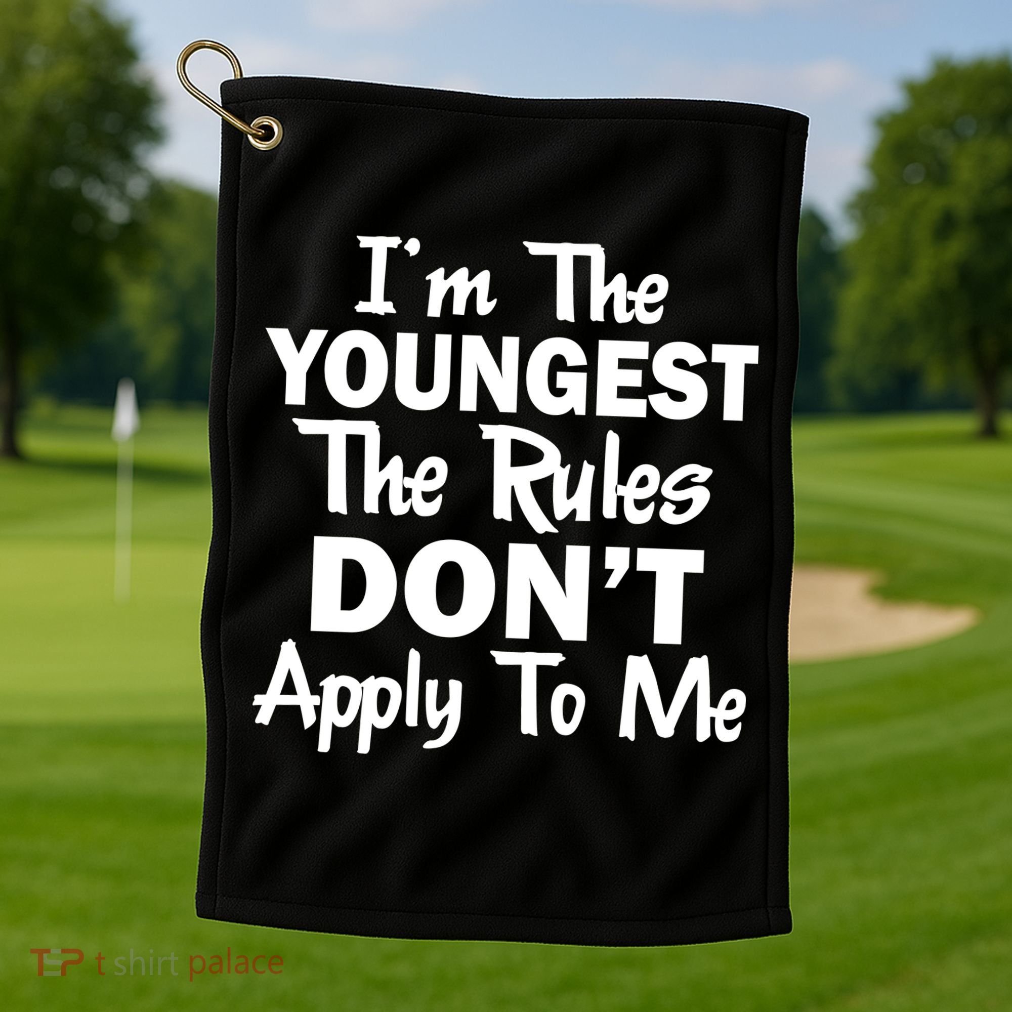 I'm the Youngest the Rules Don't Apply To Me Funny Golf Towel