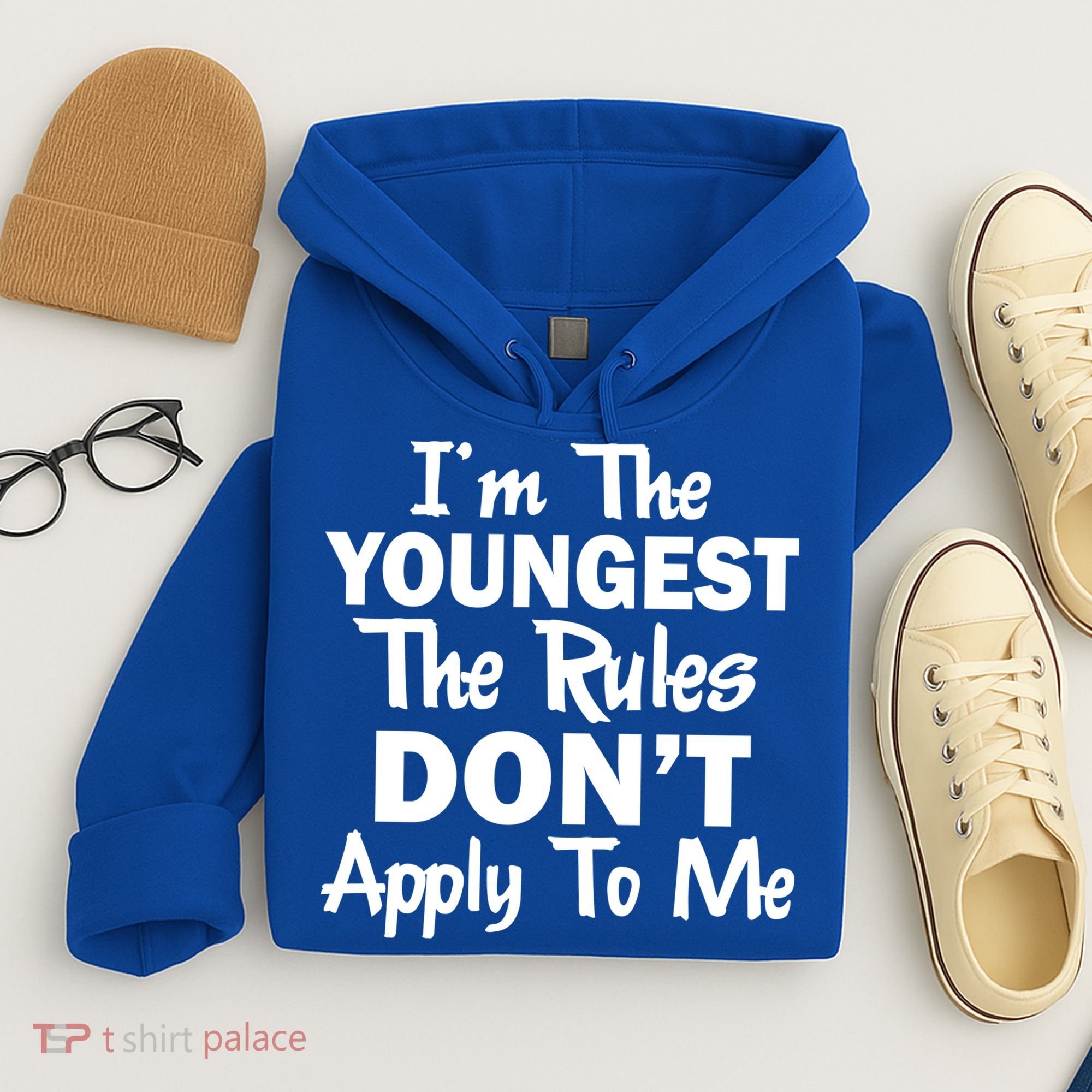 I'm the Youngest the Rules Don't Apply To Me Funny Hoodie