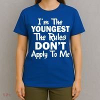 I'm the Youngest the Rules Don't Apply To Me Funny T-Shirt thumb 4
