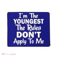 I'm the Youngest the Rules Don't Apply To Me Funny Mousepad thumb 0