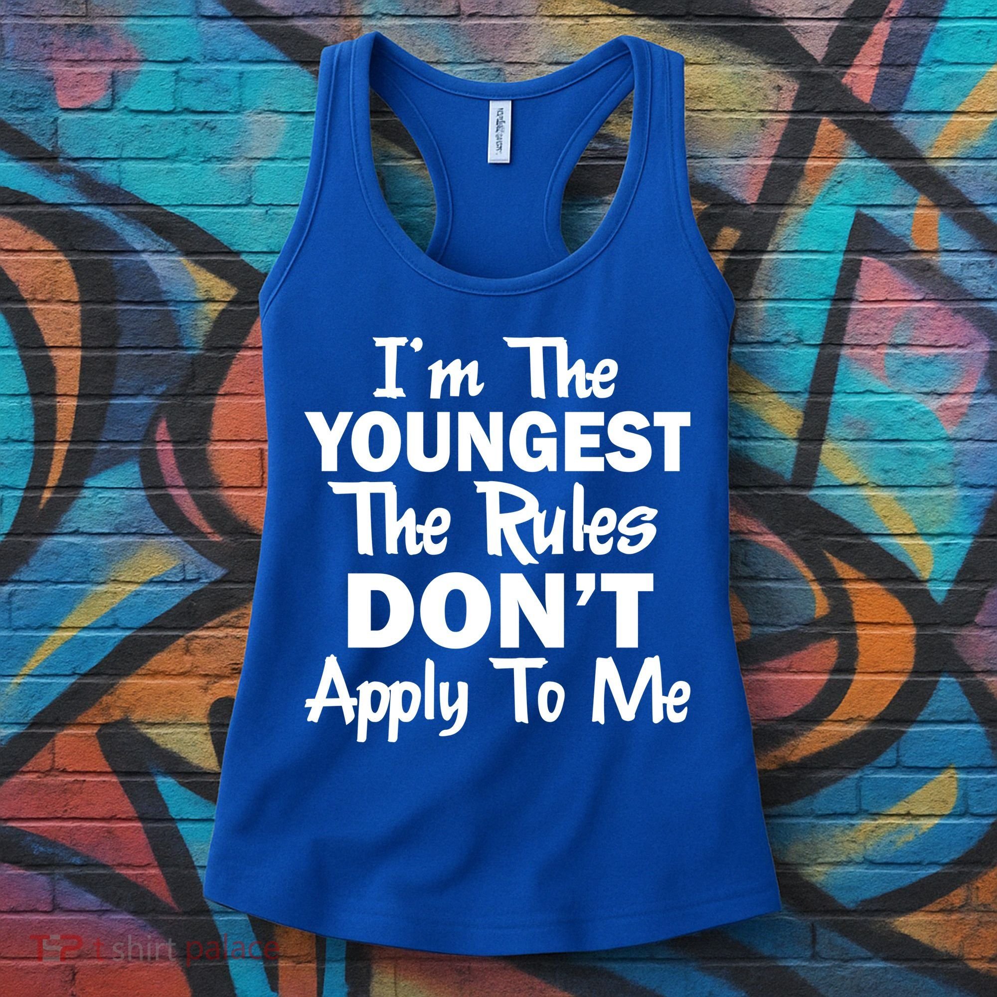 I'm the Youngest the Rules Don't Apply To Me Funny Women's Tank Top