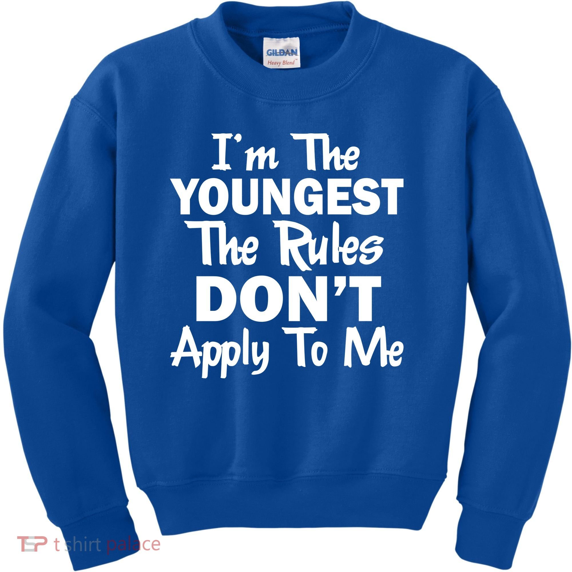 I'm the Youngest the Rules Don't Apply To Me Funny Kids Sweatshirt