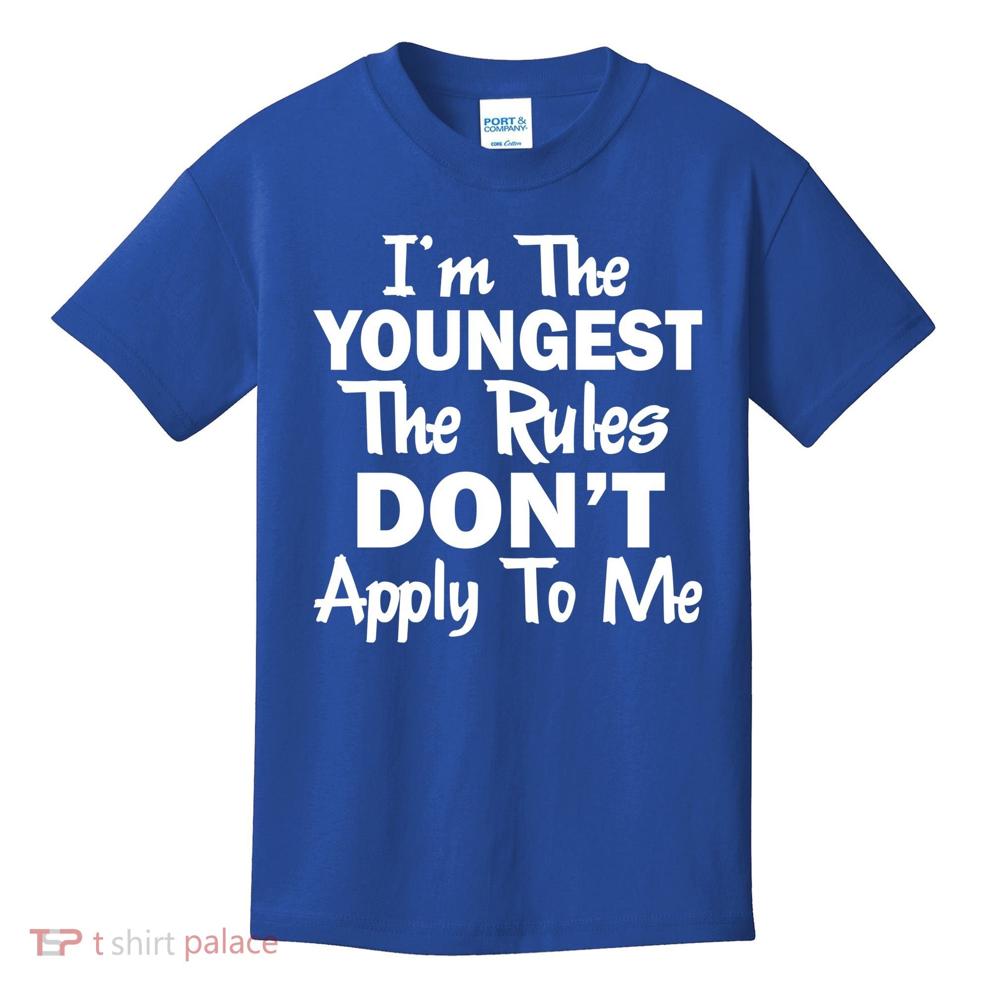 I'm the Youngest the Rules Don't Apply To Me Funny Kids T-Shirt