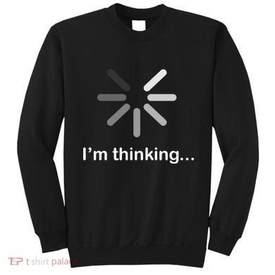 I'm Thinking Loading Logo Sweatshirt
