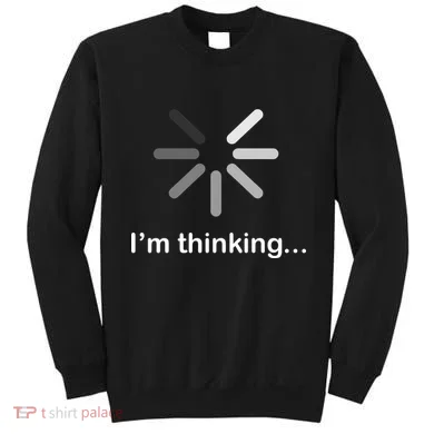 I'm Thinking Loading Logo Sweatshirt