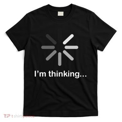 I'm Thinking Loading Logo T-Shirt