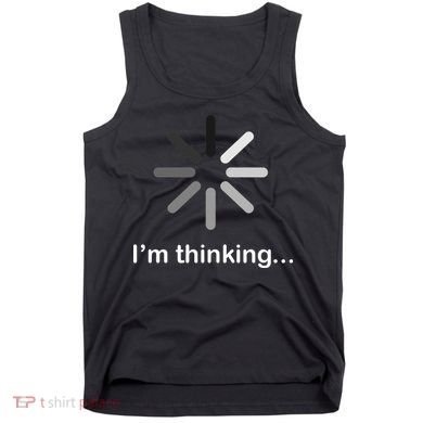 I'm Thinking Loading Logo Tank Top