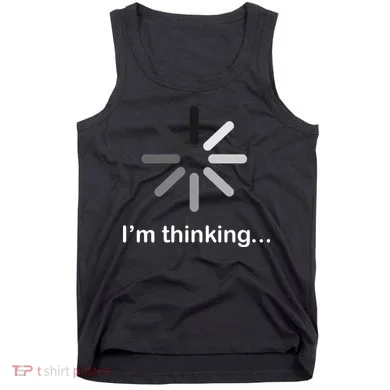 I'm Thinking Loading Logo Tank Top