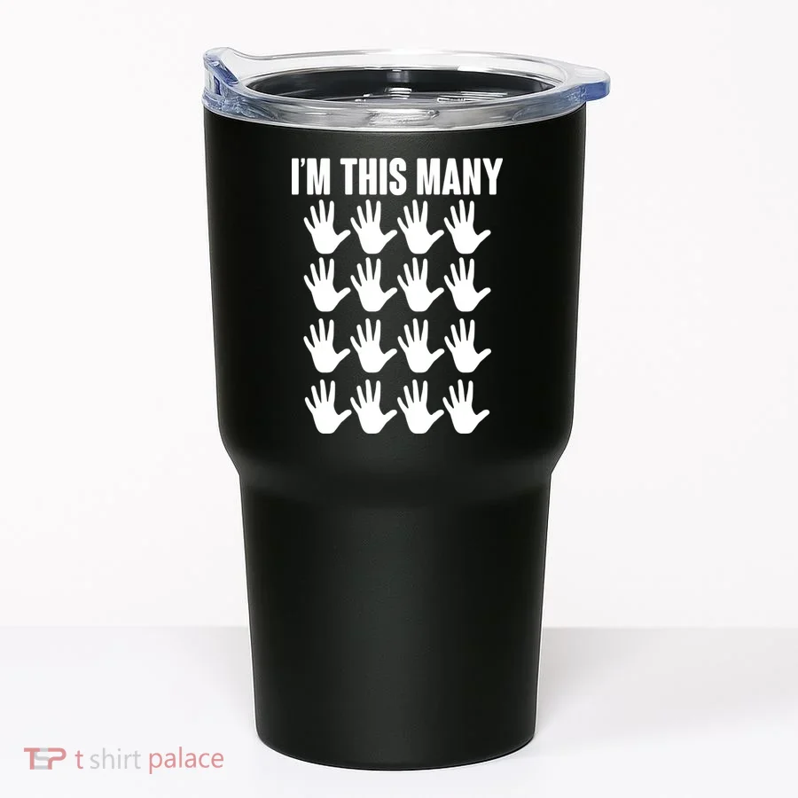 I'm This Many - 80th Birthday Tumbler