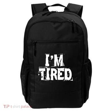 I'm Tired Backpack