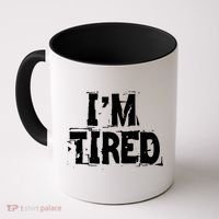 I'm Tired Coffee Mug thumb 0