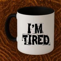 I'm Tired Coffee Mug thumb 2