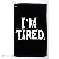 I'm Tired Golf Towel thumb 0