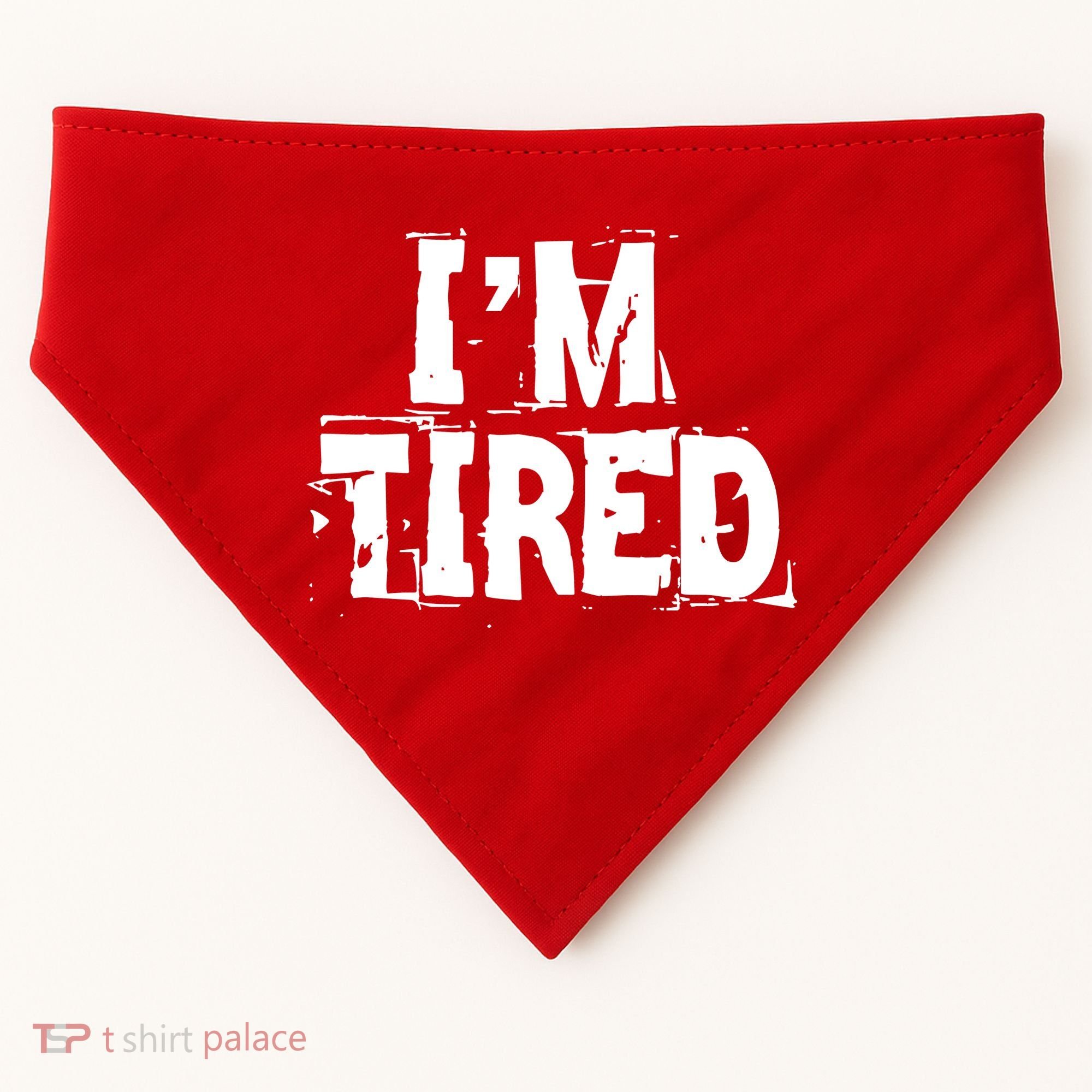 I'm Tired USA-Made Doggie Bandana