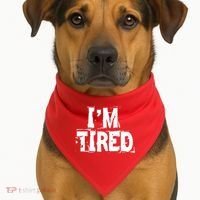 I'm Tired USA-Made Doggie Bandana thumb 1