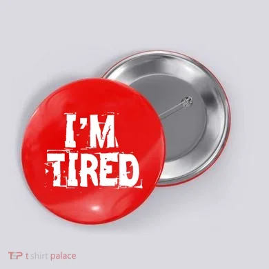 I'm Tired Button
