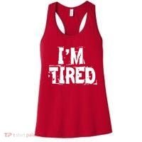 I'm Tired Women's Tank Top thumb 0