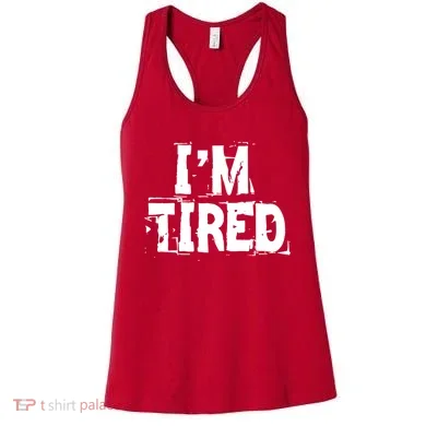 I'm Tired Women's Tank Top