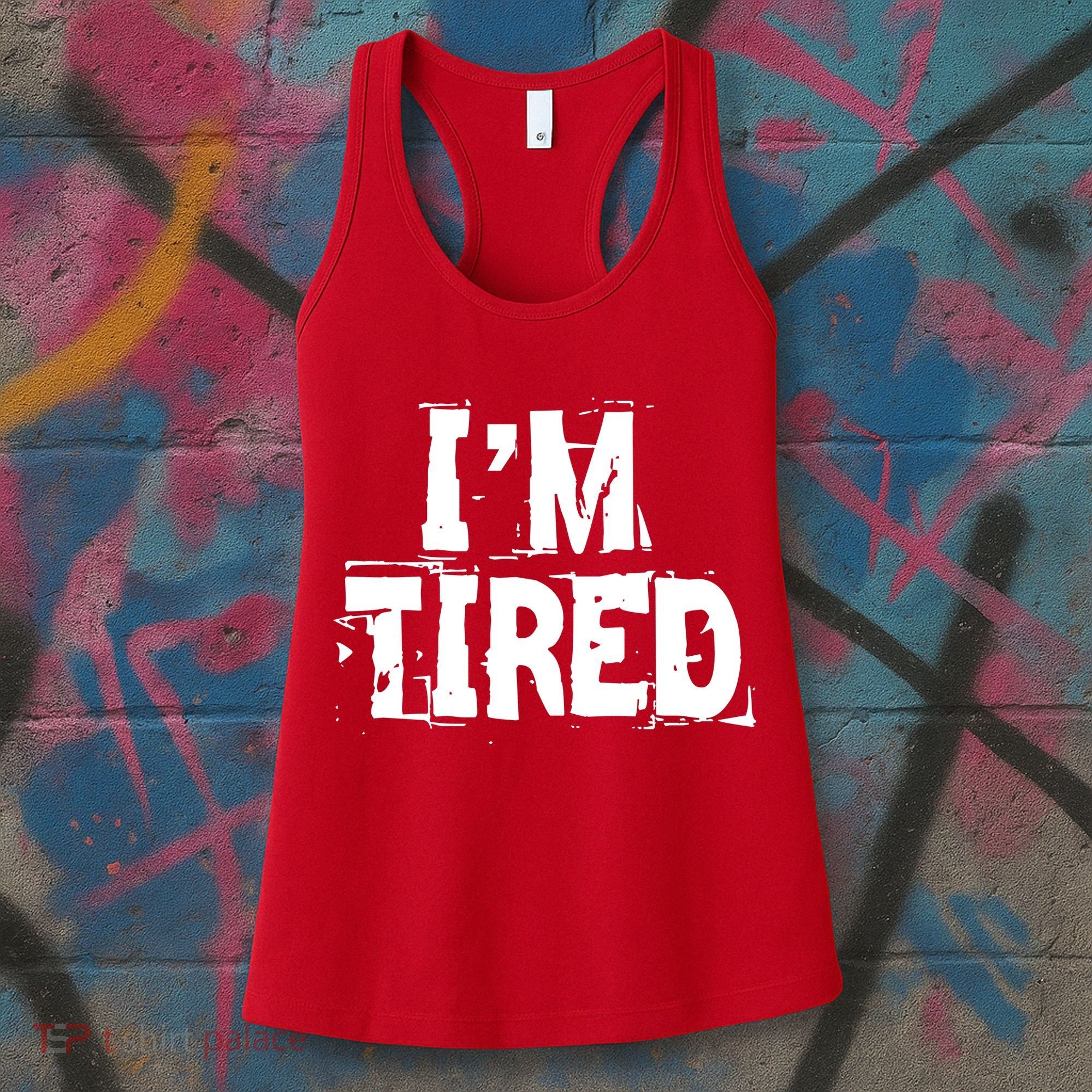 I'm Tired Women's Tank Top