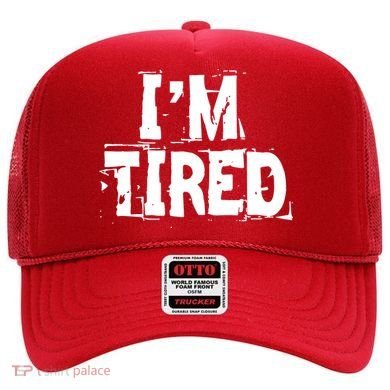 I'm Tired Hat