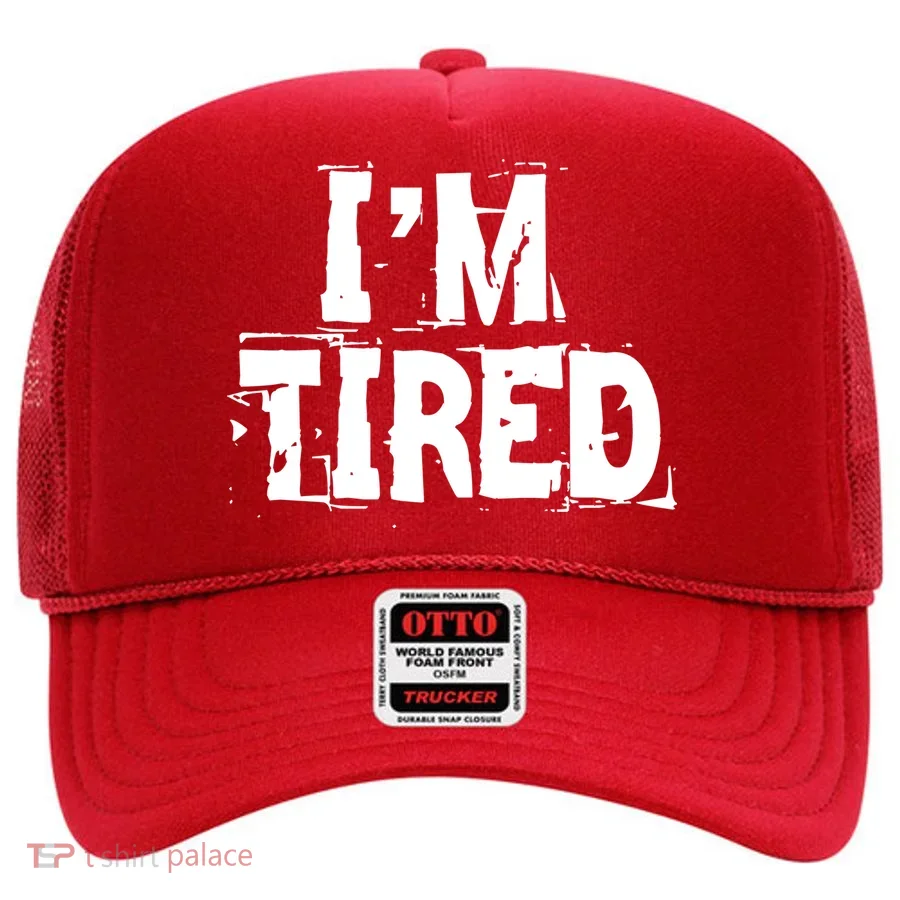 I'm Tired Hat