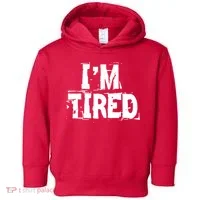 I'm Tired Toddler Hoodie thumb 0