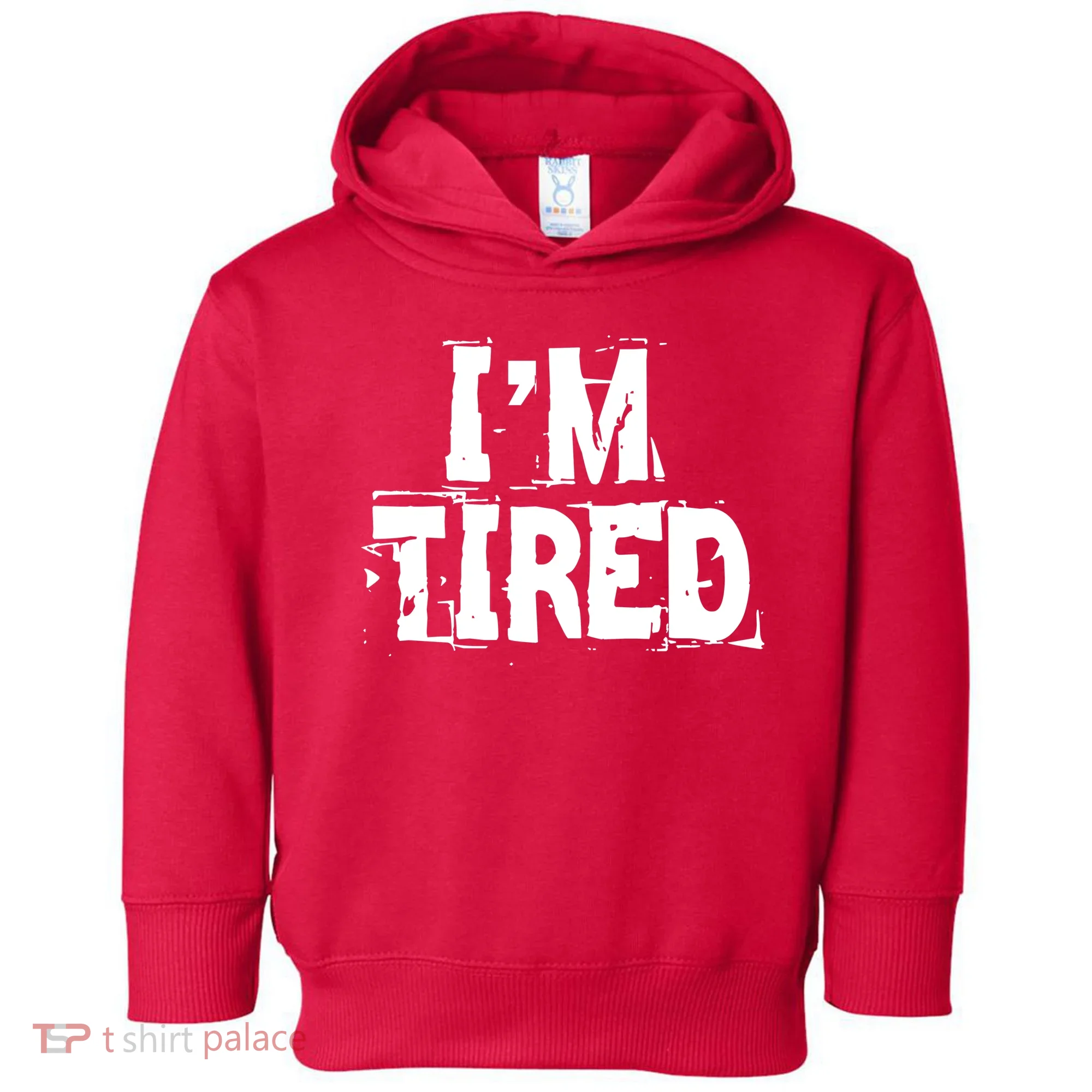 I'm Tired Toddler Hoodie