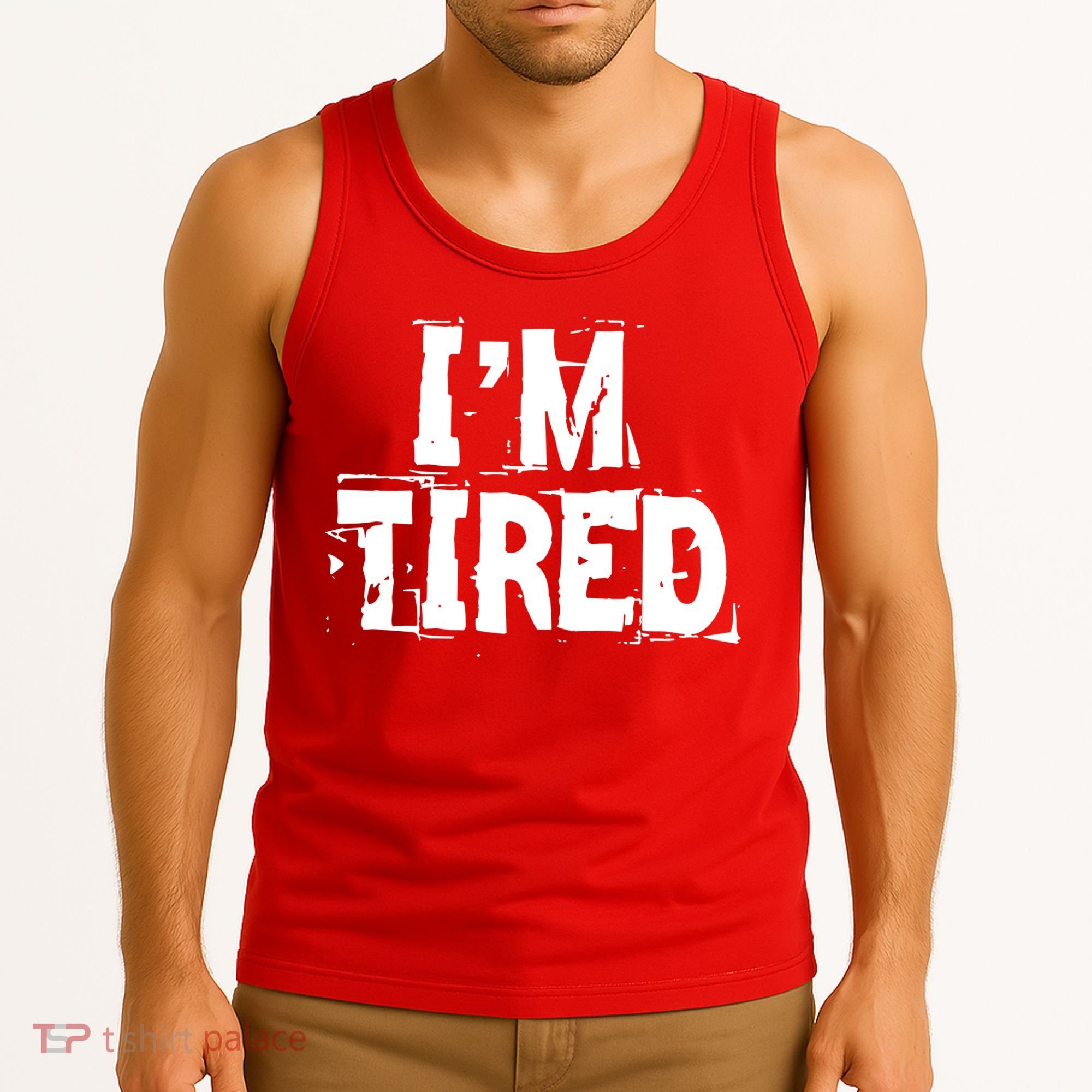 I'm Tired Tank Top